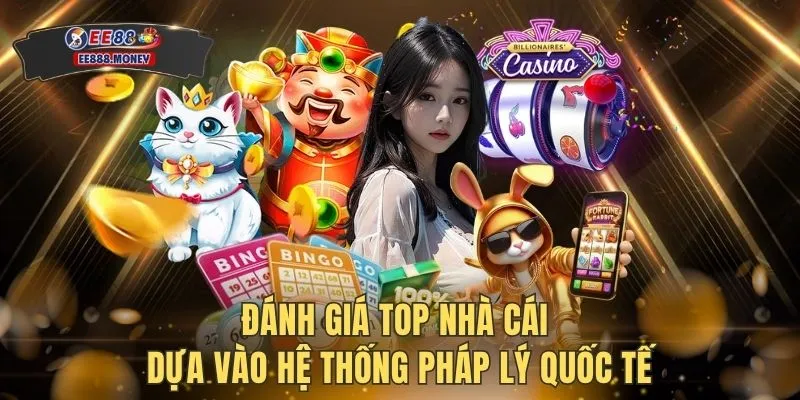 Bảng Xếp Hạng Top Nhà Cái Chất Lượng Với 1 Triệu Hội Viên 3 Đánh giá top nhà cái dựa vào hệ thống pháp lý quốc tế